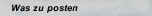 Was zu posten