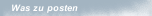 Was zu posten